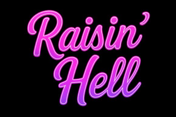 Download Raisin' Hell Neon Glow Quote PNG - Glow Collection